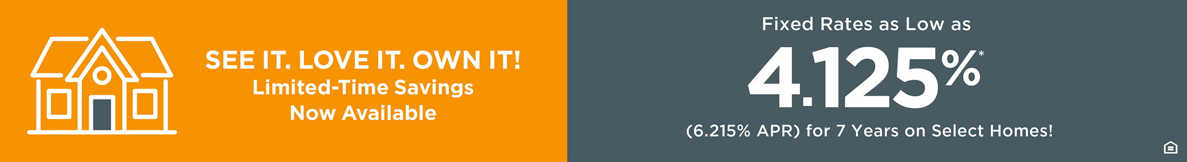 See It. Love It. Own It! Limited-Time Savings Now Available