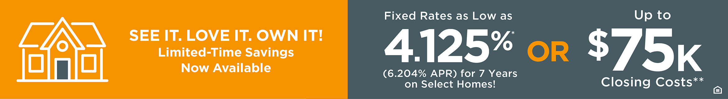 See It. Love It. Own It! Limited-Time Savings Now Available