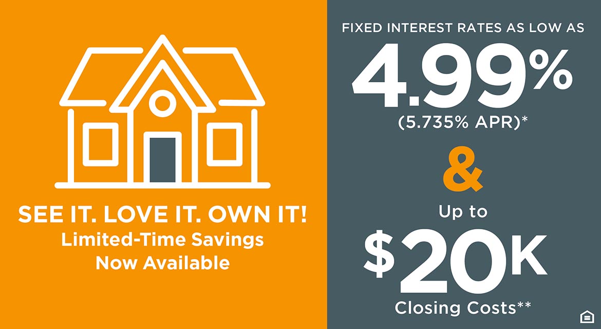 See It. Love It. Own It. Limited-Time Savings Now Available.