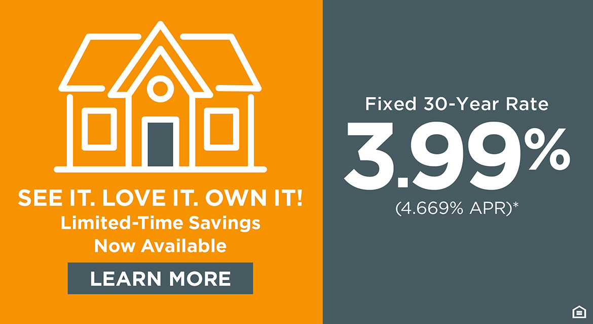 See It. Love It. Own It. Limited-Time Savings Now Available