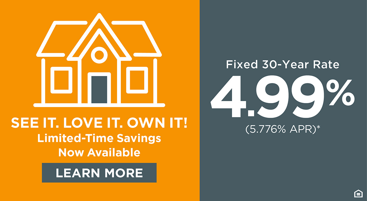 See It. Love It. Own It. Limited-Time Savings Now Available